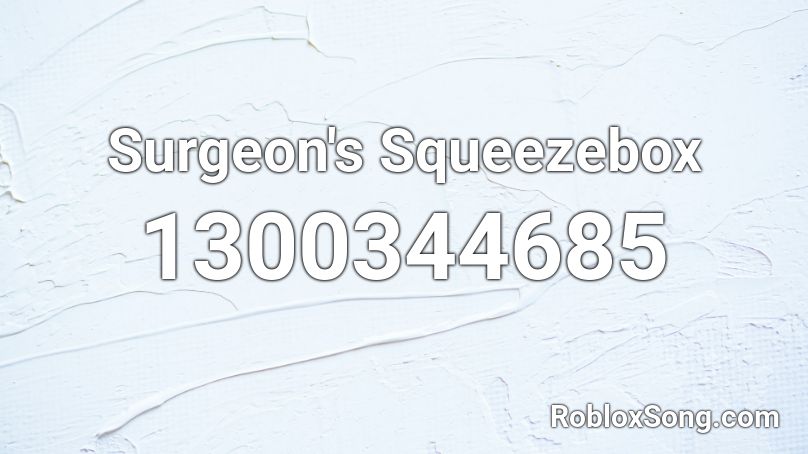 Surgeon's Squeezebox Roblox ID