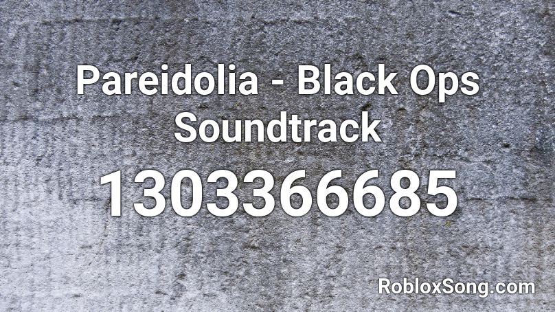 Pareidolia - Black Ops Soundtrack Roblox ID