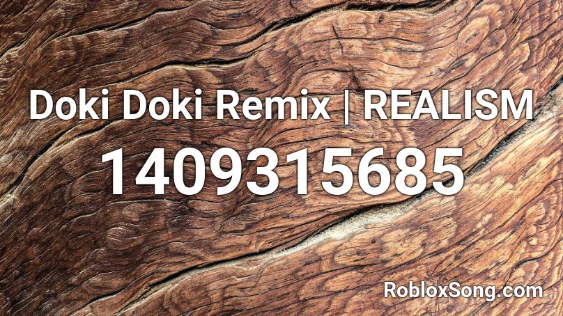 Doki Doki Remix | REALISM Roblox ID