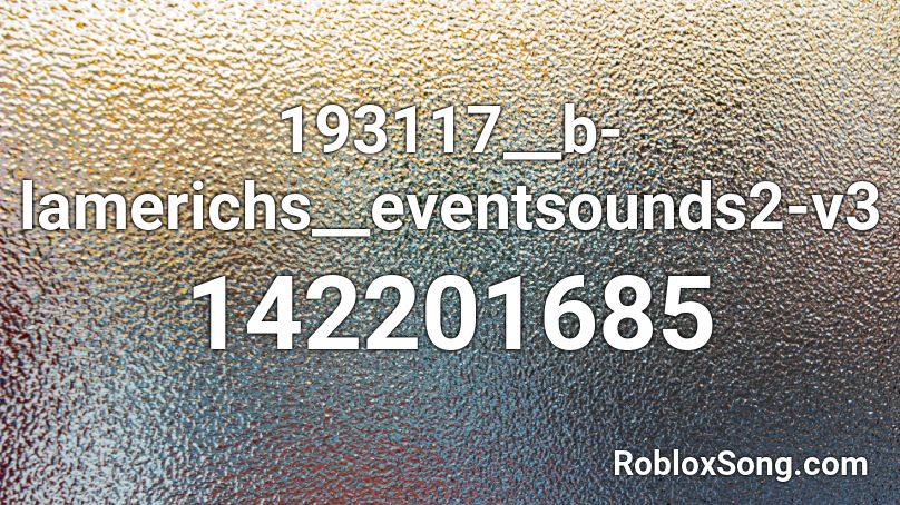 193117__b-lamerichs__eventsounds2-v3 Roblox ID