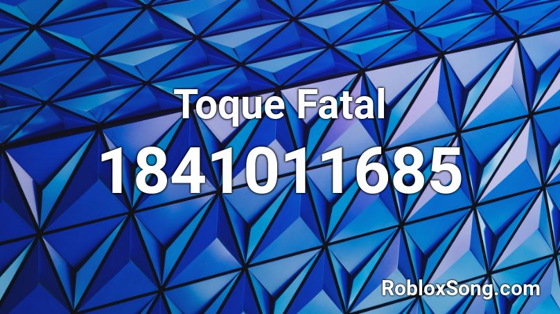 Toque Fatal Roblox ID