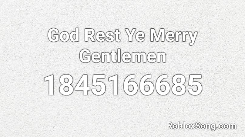 God Rest Ye Merry Gentlemen Roblox ID