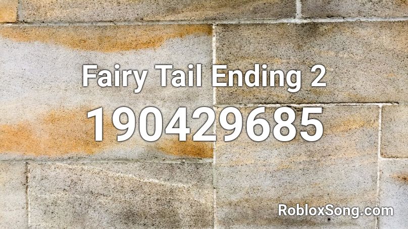 Fairy Tail Ending 2 Roblox ID