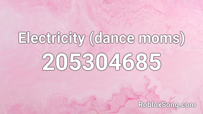 Electricity (dance moms) Roblox ID