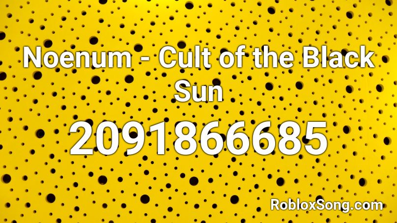 Noenum - Cult of the Black Sun Roblox ID