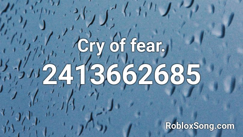 Cry of fear. Roblox ID