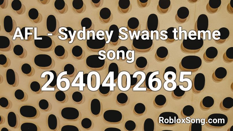 Afl Sydney Swans Theme Song Roblox Id Roblox Music Codes - roblox tyler the creator who dat boy