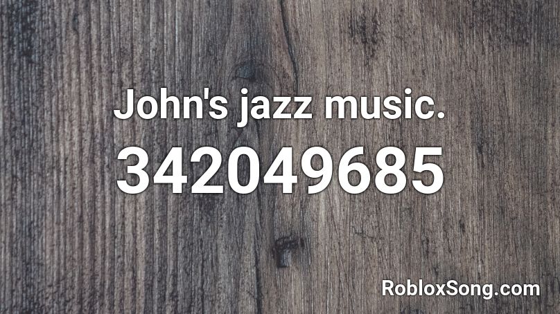 John's jazz music. Roblox ID