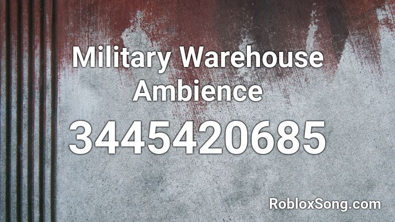 Military Warehouse Ambience Roblox ID