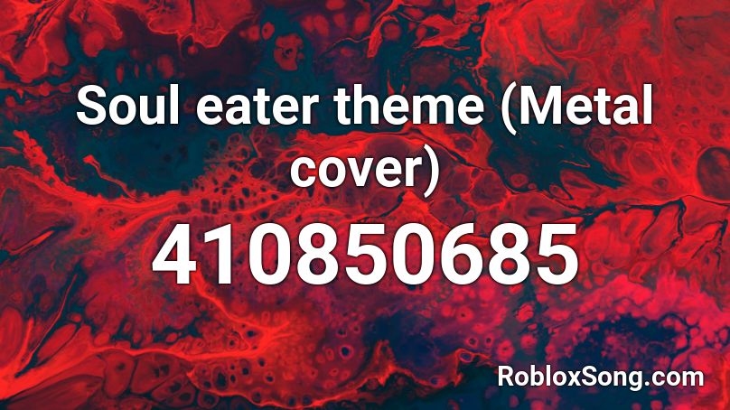 Soul eater theme (Metal cover) Roblox ID