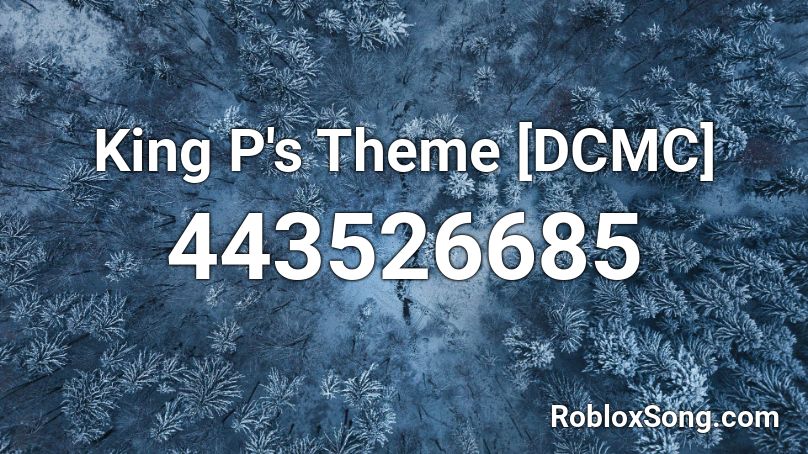 King P's Theme [DCMC] Roblox ID