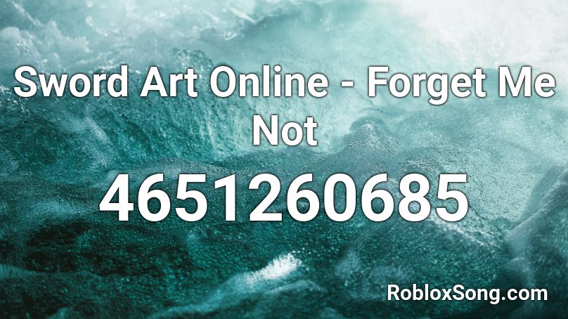 Sword Art Online - Forget Me Not Roblox ID