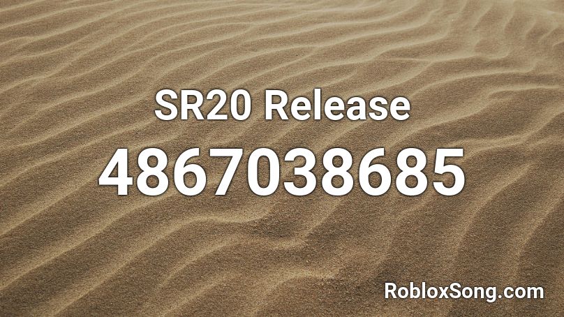 SR20 Release Roblox ID