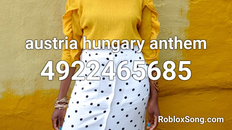 austria hungary anthem Roblox ID