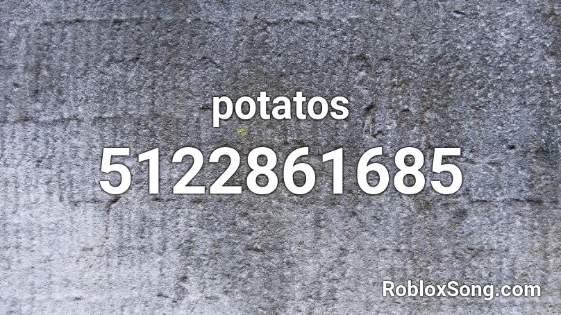 potatos Roblox ID
