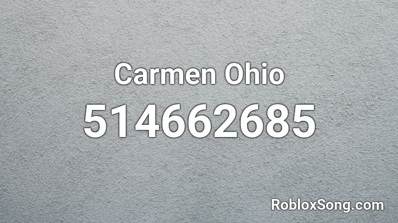 Carmen Ohio Roblox ID