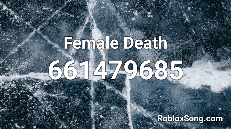 Female Death Roblox ID