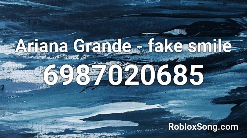 Ariana Grande - fake smile Roblox ID