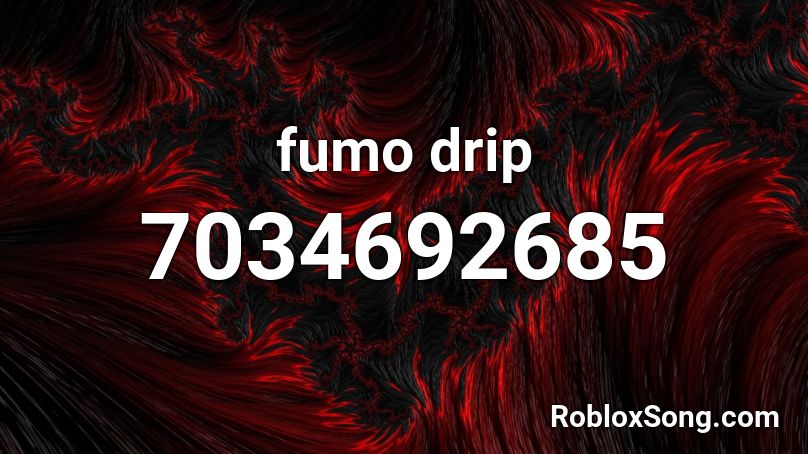 fumo drip Roblox ID