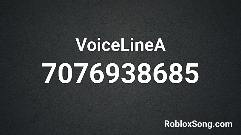 VoiceLineA Roblox ID