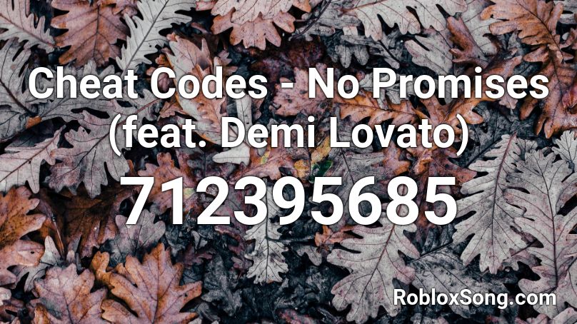 Cheat Codes No Promises Feat Demi Lovato Roblox Id Roblox Music Codes - roblox cheat codes no phone