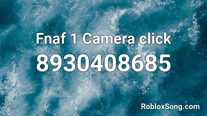 Fnaf 1 Camera click Roblox ID - Roblox music codes