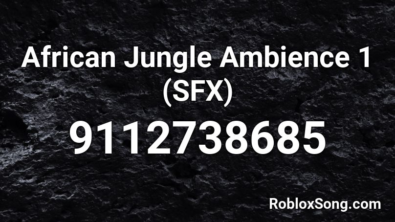 African Jungle Ambience 1 (SFX) Roblox ID