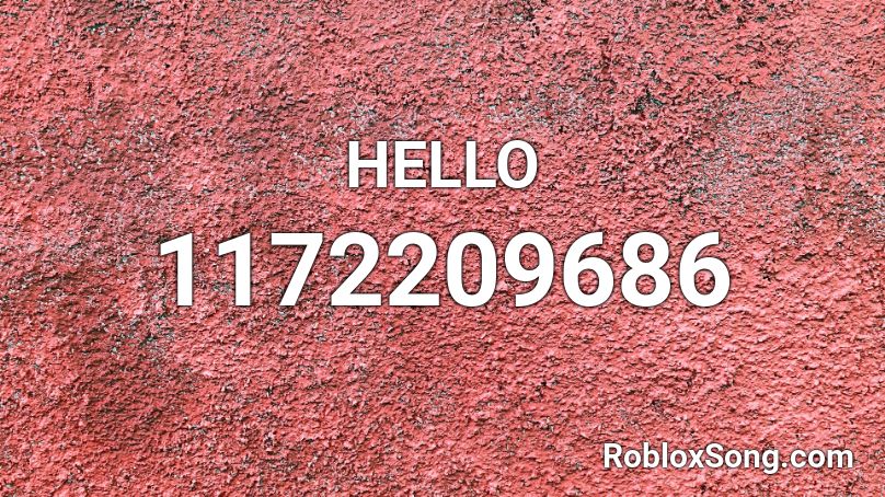 HELLO Roblox ID