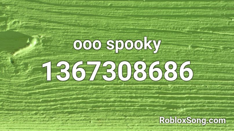 ooo spooky Roblox ID