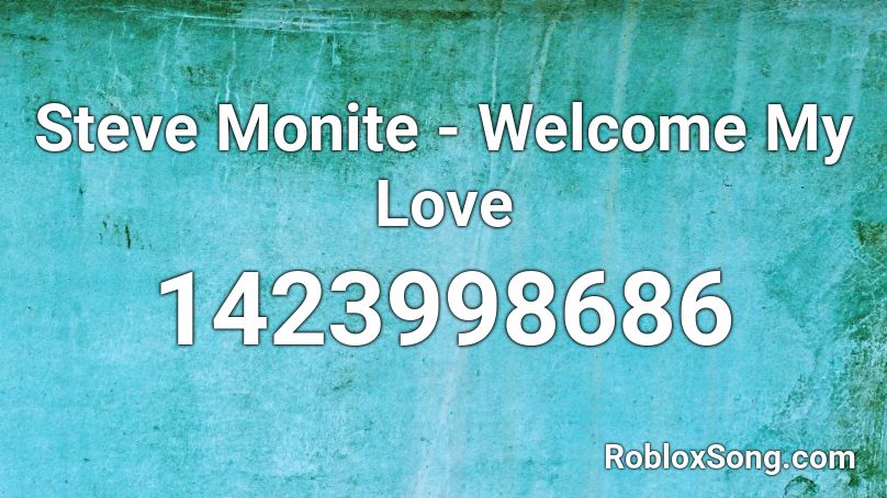 Steve Monite - Welcome My Love Roblox ID