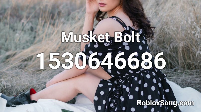 Musket Bolt Roblox ID