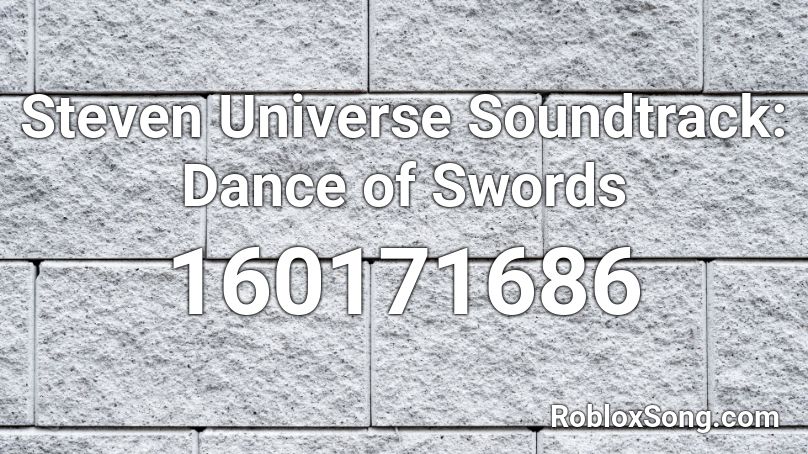Steven Universe Soundtrack: Dance of Swords Roblox ID