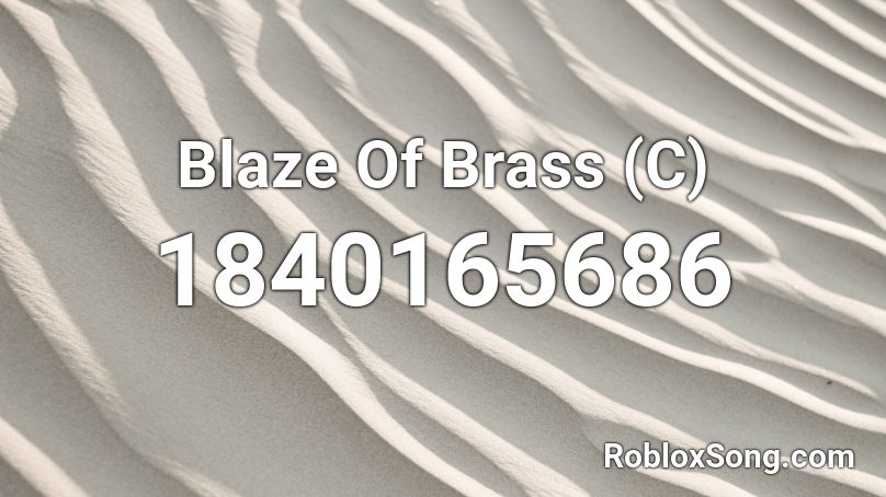 Blaze Of Brass (C) Roblox ID