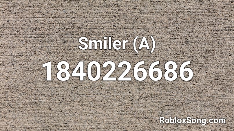 Smiler (A) Roblox ID