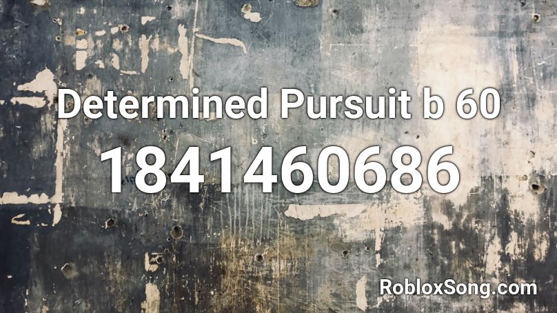 Determined Pursuit b 60 Roblox ID