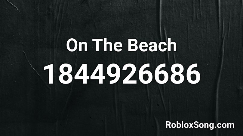 On The Beach Roblox ID