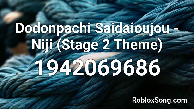 Dodonpachi Saidaioujou - Niji (Stage 2 Theme) Roblox ID