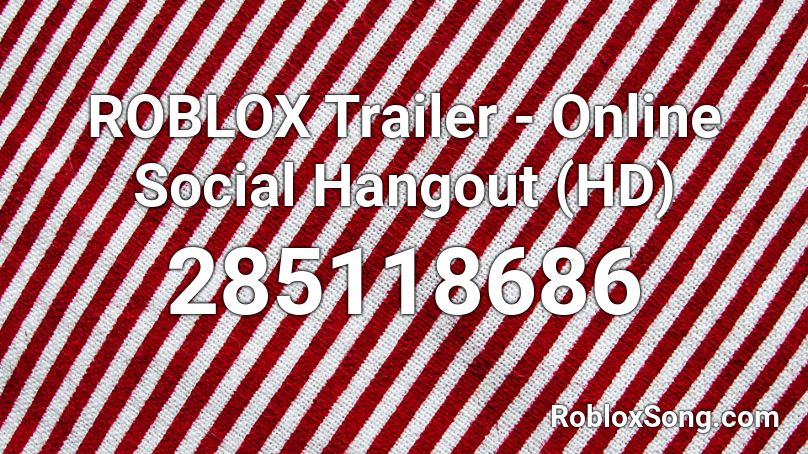 Roblox Trailer Online Social Hangout Hd Roblox Id Roblox Music Codes - online social hangout roblox id
