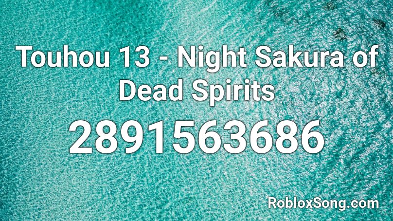 Touhou 13 - Night Sakura of Dead Spirits Roblox ID
