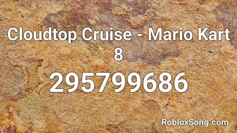 Last Lap: Cloudtop Cruise - Mario Kart 8 Roblox ID