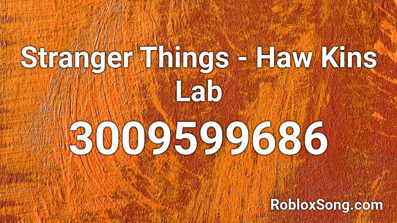 Stranger Things - Haw Kins Lab Roblox ID