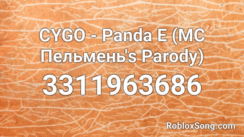 CYGO - Panda E (MC Пельмень's Parody) Roblox ID