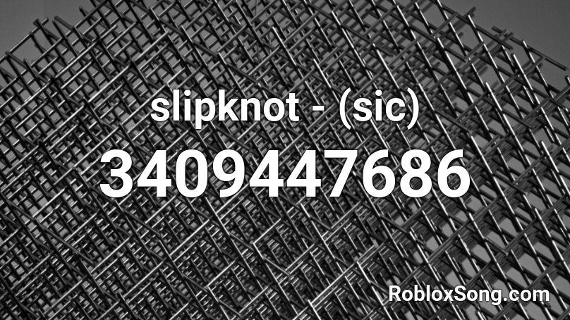 slipknot - (sic) Roblox ID