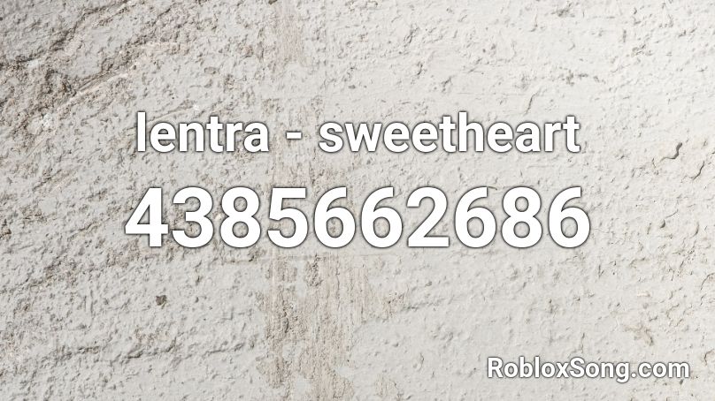 lentra - sweetheart Roblox ID