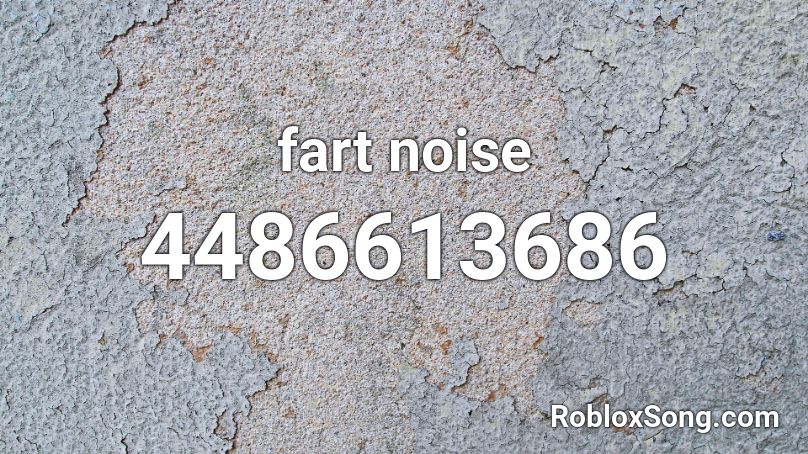 fart noise Roblox ID - Roblox music codes