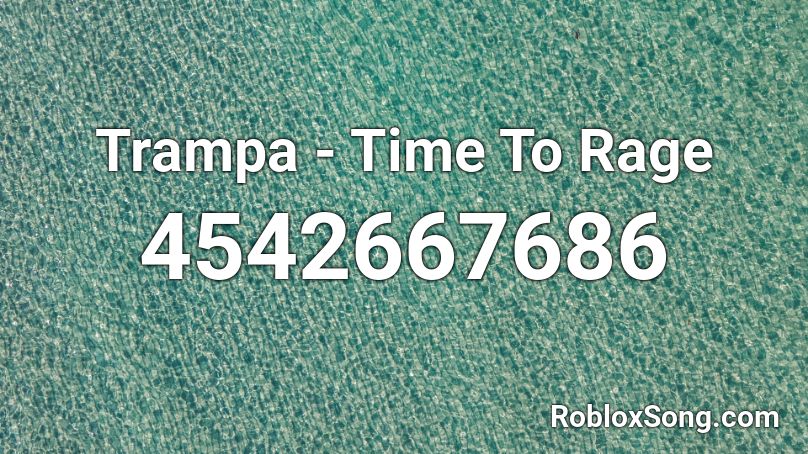 Trampa - Time To Rage Roblox ID