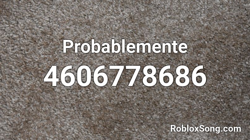 Probablemente Roblox ID