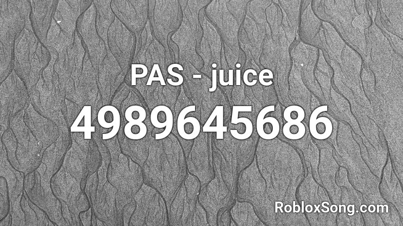 PAS - juice Roblox ID