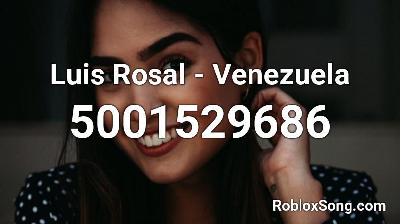 Luis Rosal - Venezuela Roblox ID