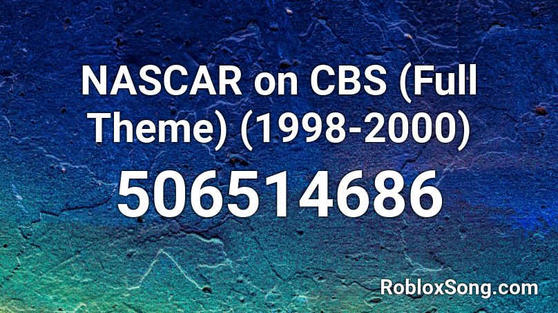 NASCAR on CBS (Full Theme) (1998-2000)   Roblox ID